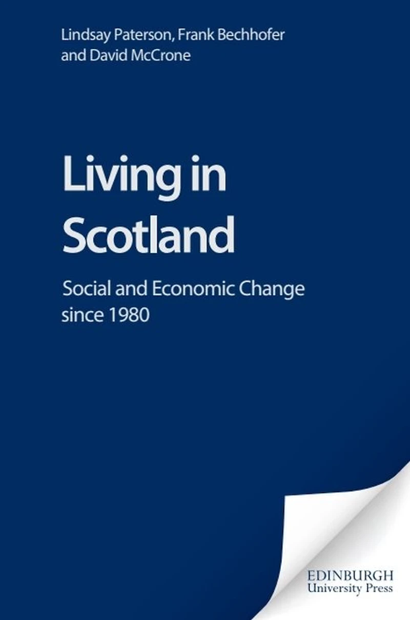 Living in Scotland: Social and Economic Change since 1980