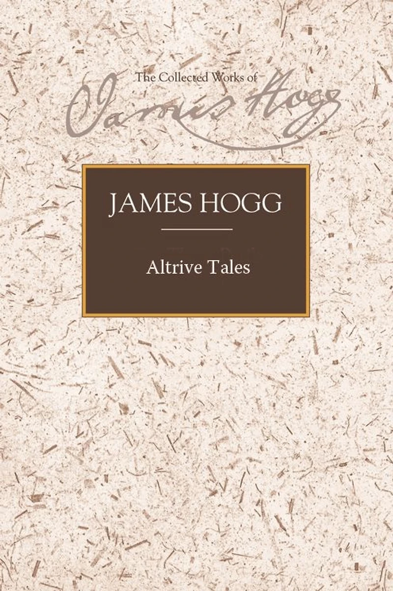 Altrive Tales: Featuring a 'Memoir of the Author's Life'