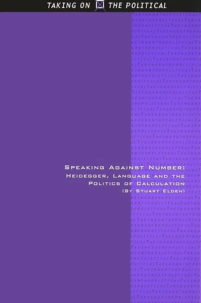 Speaking Against Number: Heidegger, Language and the Politics of Calculation