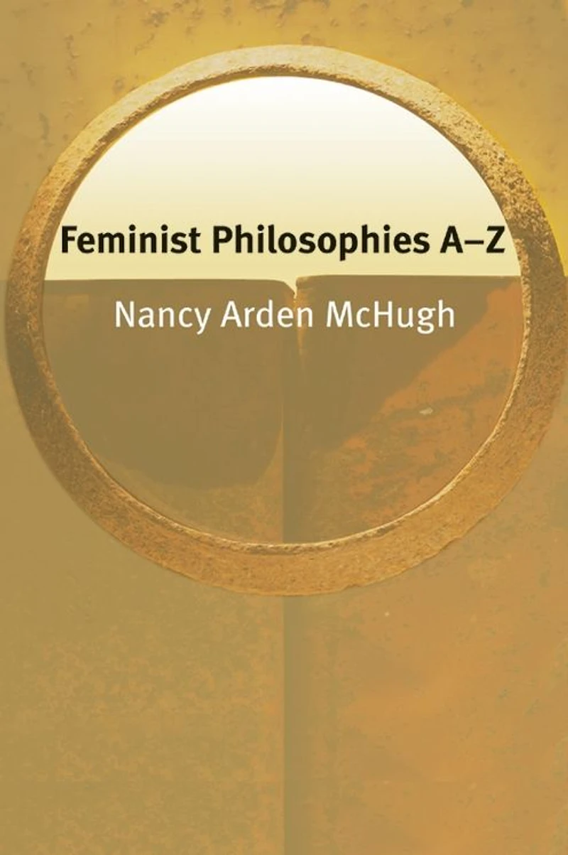Feminist Philosophies A-Z