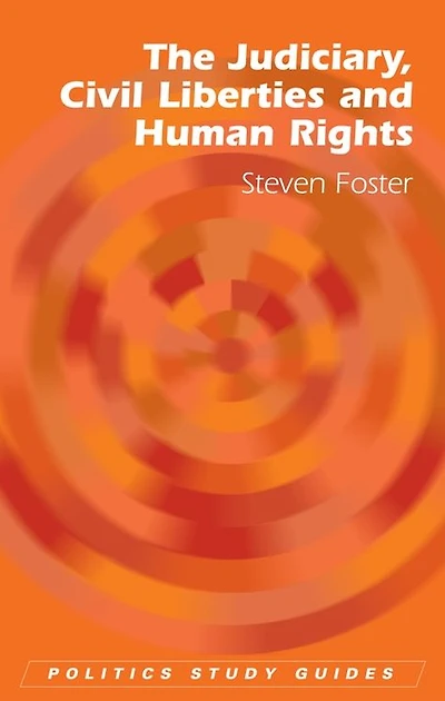 The Judiciary, Civil Liberties and Human Rights