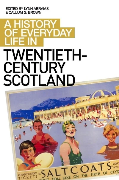 A History of Everyday Life in Twentieth-Century Scotland