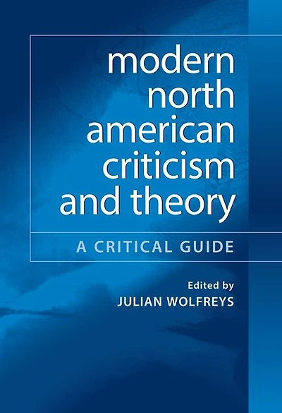 Modern North American Criticism and Theory: A Critical Guide