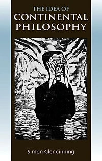 The Idea of Continental Philosophy