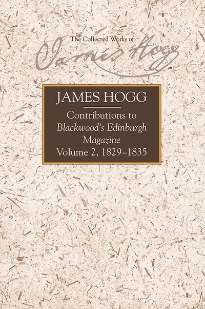 Contributions to Blackwood's Edinburgh Magazine: Volume 2, 1829-1835