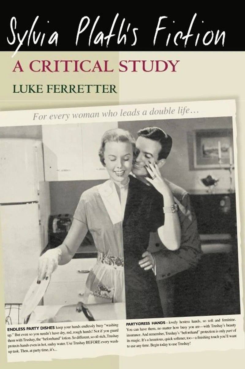 Sylvia Plath's Fiction: A Critical Study
