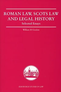 Roman Law, Scots Law and Legal History: Selected Essays