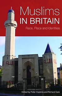 Muslims in Britain: Race, Place and Identities