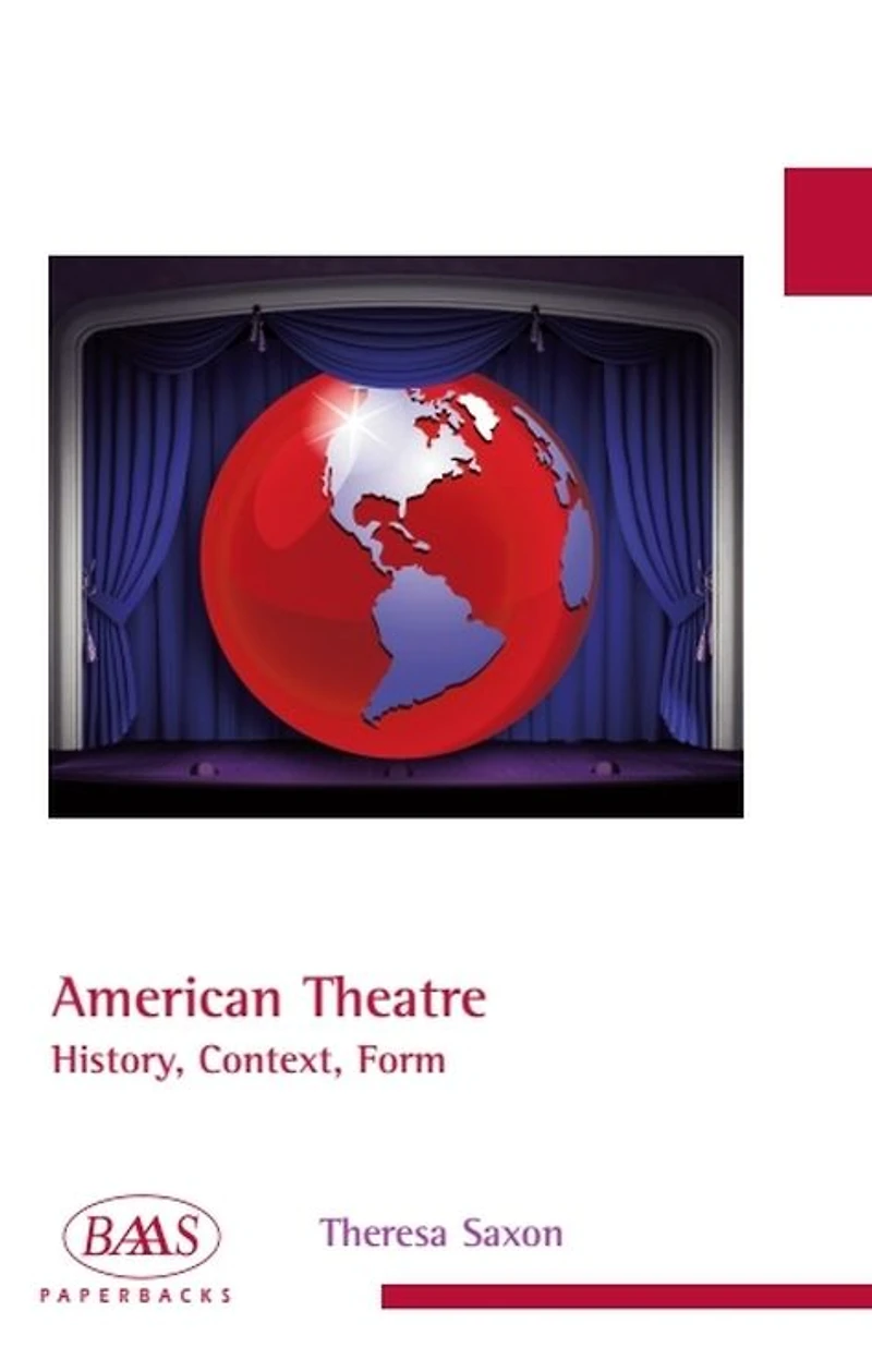 American Theatre: History, Context, Form