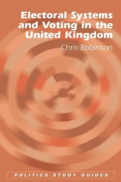 Electoral Systems and Voting in the United Kingdom