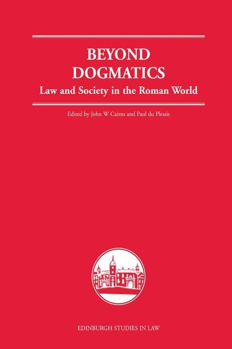 Beyond Dogmatics: Law and Society the Roman World