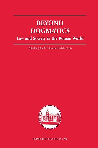 Beyond Dogmatics: Law and Society the Roman World
