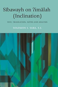 Sibawayh on ?imalah (Inclination): Text, Translation, Notes and Analysis