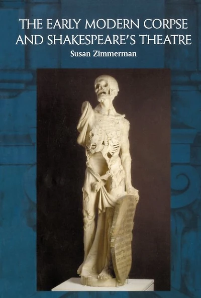 The Early Modern Corpse and Shakespeare's Theatre