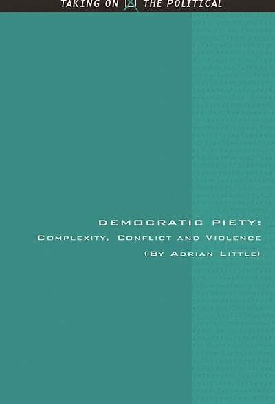 Democratic Piety: Complexity, Conflict and Violence
