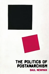 The Politics of Postanarchism