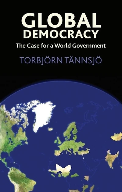 Global Democracy: The Case for a World Government