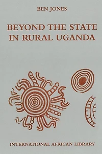 Beyond the State in Rural Uganda