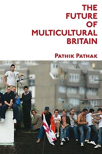 The Future of Multicultural Britain: Confronting the Progressive Dilemma