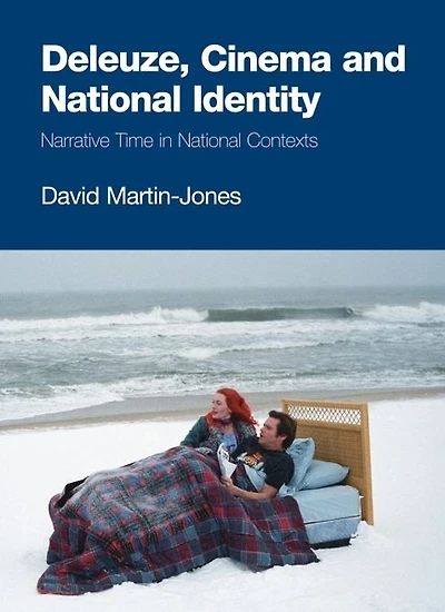Deleuze, Cinema and National Identity: Narrative Time in National Contexts