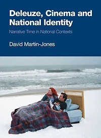 Deleuze, Cinema and National Identity: Narrative Time in National Contexts