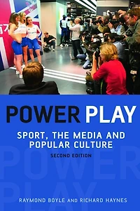Power Play: Sport, the Media and Popular Culture