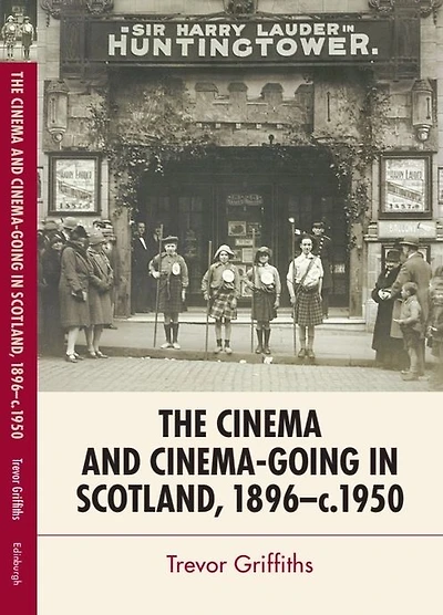 The Cinema and Cinema-Going Scotland, 1896-1950
