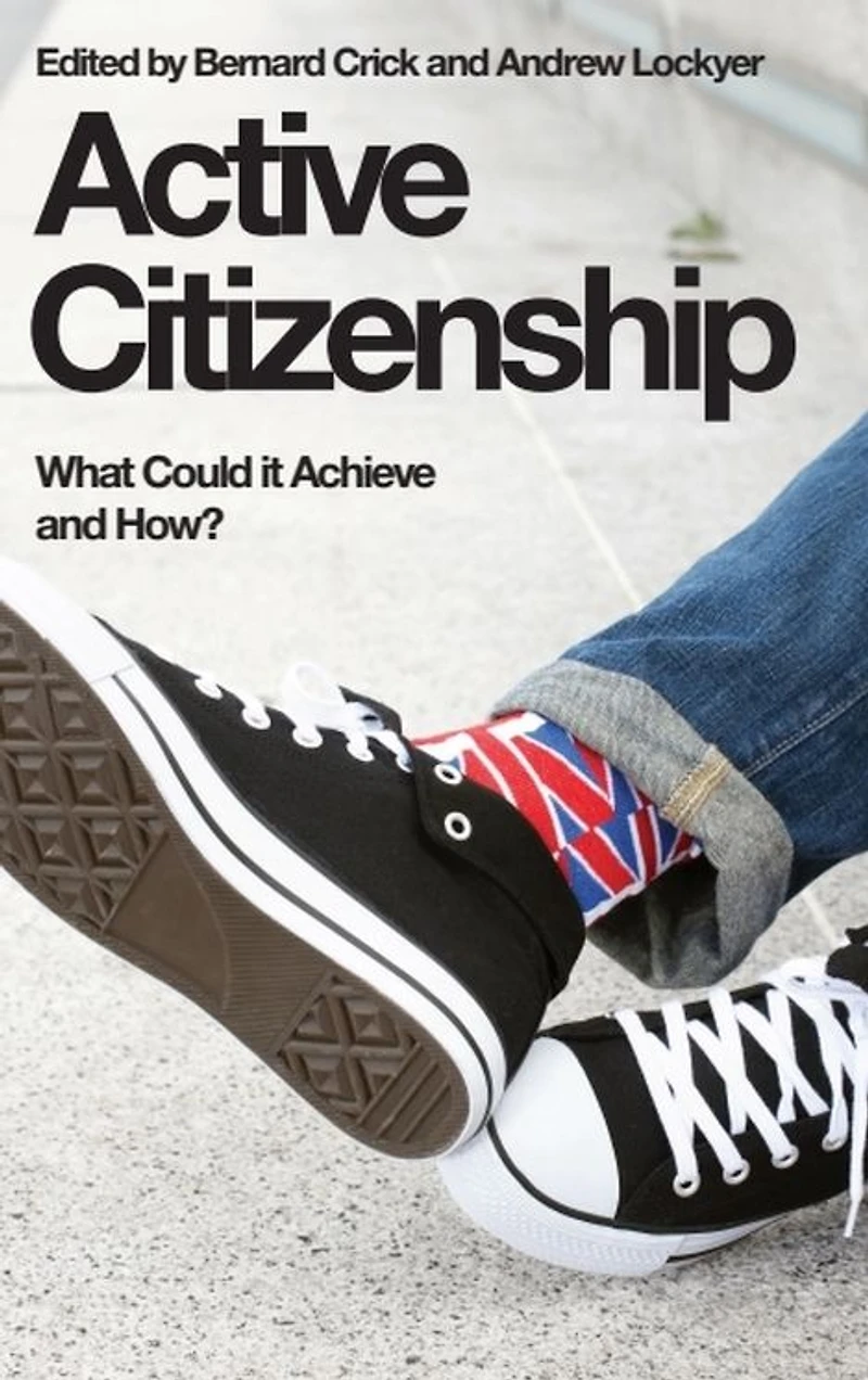 Active Citizenship: What Could it Achieve and How?
