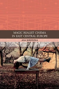 Magic Realist Cinema East Central Europe