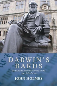 Darwin's Bards: British and American Poetry the Age of Evolution