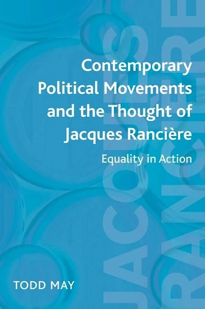 Contemporary Political Movements and the Thought of Jacques Rancière: Equality in Action