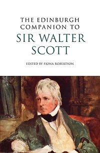 The Edinburgh Companion to Sir Walter Scott