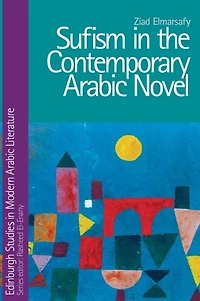 Sufism the Contemporary Arabic Novel