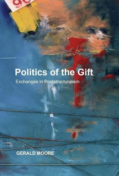 Politics of the Gift: Exchanges Poststructuralism