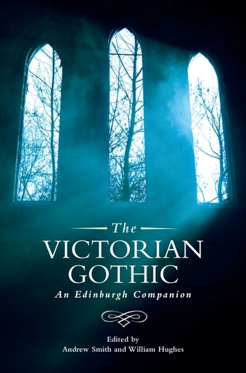 The Victorian Gothic: An Edinburgh Companion
