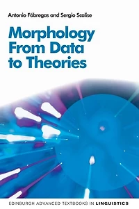 Morphology: From Data to Theories