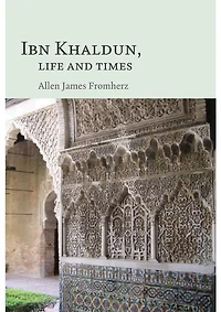 Ibn Khaldun: Life and Times