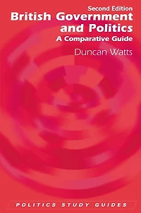 British Government and Politics: A Comparative Guide
