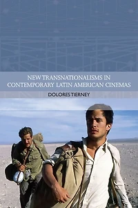 New Transnationalisms Contemporary Latin American Cinemas