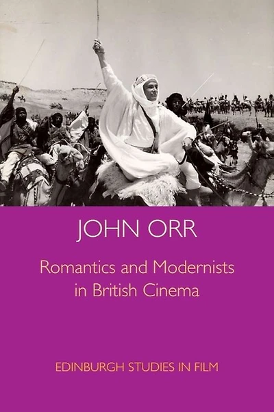 Romantics and Modernists in British Cinema