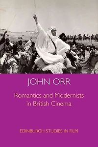 Romantics and Modernists in British Cinema