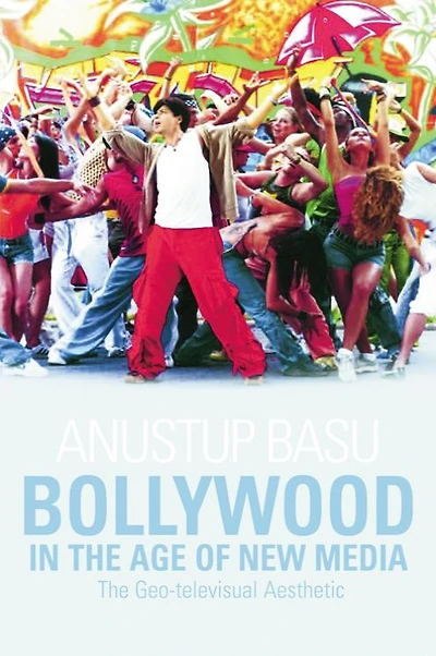 Bollywood in the Age of New Media: The Geo-televisual Aesthetic