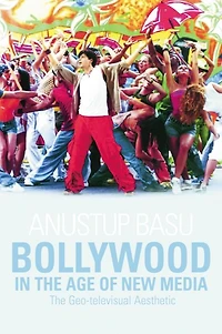 Bollywood in the Age of New Media: The Geo-televisual Aesthetic