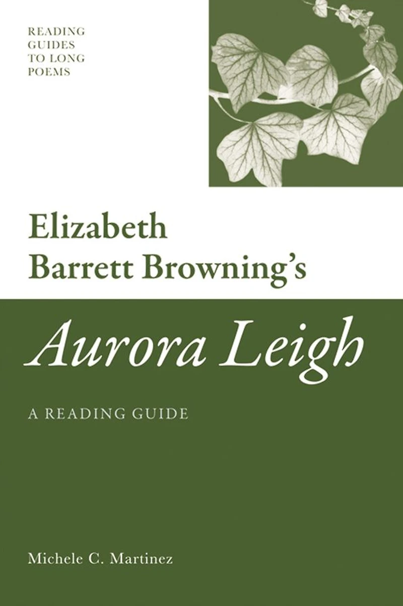 Elizabeth Barrett Browning's 'Aurora Leigh': A Reading Guide
