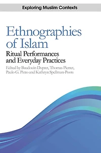 Ethnographies of Islam: Ritual Performances and Everyday Practices