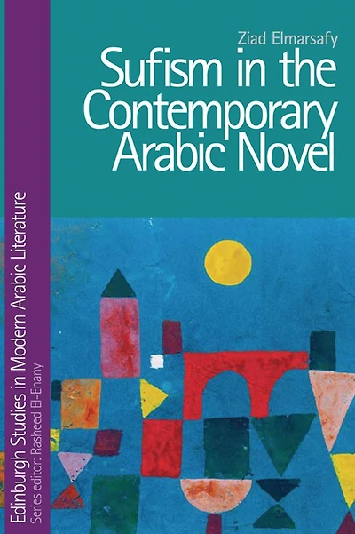 Sufism the Contemporary Arabic Novel