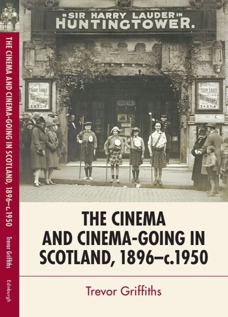 The Cinema and Cinema-Going Scotland, 1896-1950