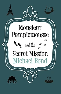 Monsieur Pamplemousse & the Secret Mission: The charming and witty crime caper
