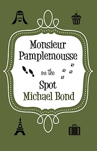 Monsieur Pamplemousse On the Spot: The charming and witty crime caper