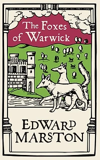 the Foxes of Warwick: An action-packed medieval mystery from bestselling author